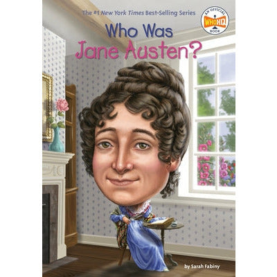 Who Was Jane Austen? by Sarah Fabiny