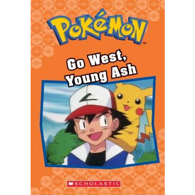 Go West, Young Ash (Pok√©mon Classic Chapter Book #9): Volume 9 by Tracey West