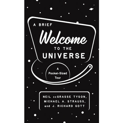 A Brief Welcome to the Universe: A Pocket-Sized Tour by Neil Degrasse Tyson