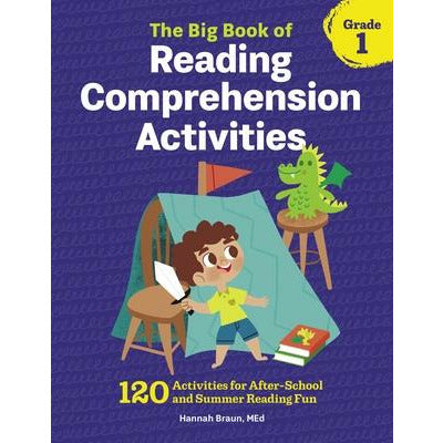 The Big Book of Reading Comprehension Activities, Grade 1: 120 Activities for After-School and Summer Reading Fun by Hannah Braun