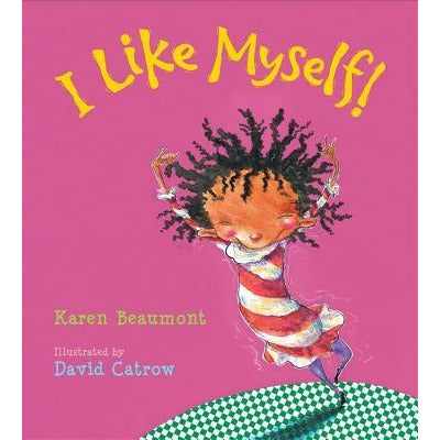 I Like Myself! by Karen Beaumont
