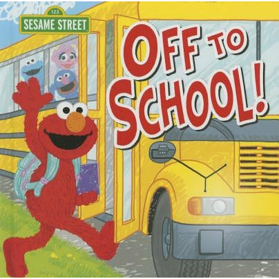 Off to School! by Sesame Workshop