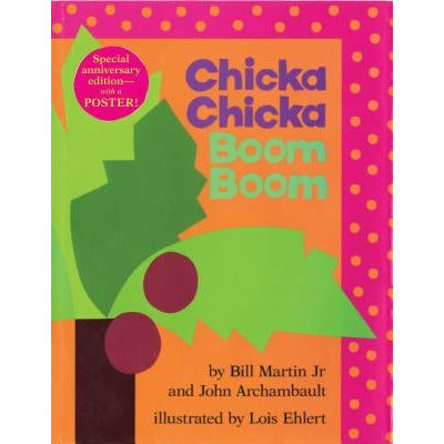 Chicka Chicka Boom Boom: Anniversary Edition by Bill Martin