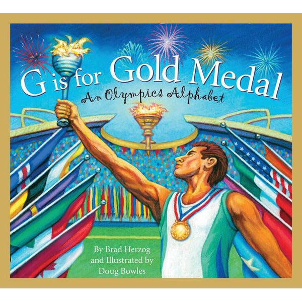 G Is for Gold Medal: An Olympics Alphabet by Brad Herzog