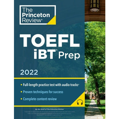 Princeton Review TOEFL IBT Prep with Audio/Listening Tracks, 2022: Practice Test + Audio + Strategies & Review by The Princeton Review