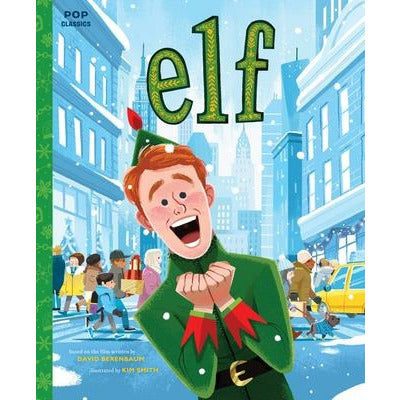 Elf: The Classic Illustrated Storybook by Kim Smith