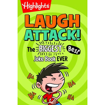 Laugh Attack!: The Biggest, Best Joke Book Ever by Highlights