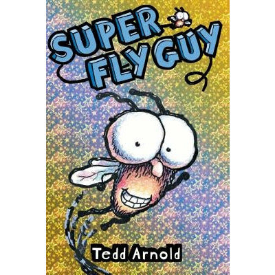 Super Fly Guy! (Fly Guy #2), 2 by Tedd Arnold