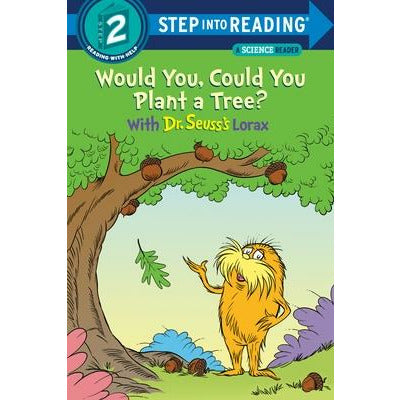 Would You, Could You Plant a Tree? with Dr. Seuss's Lorax by Todd Tarpley