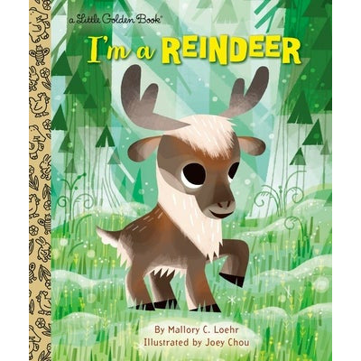 I'm a Reindeer by Mallory Loehr