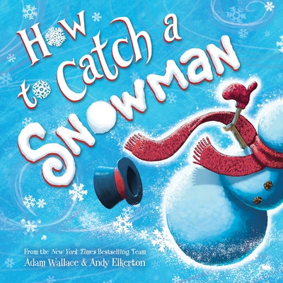 How to Catch a Snowman by Adam Wallace