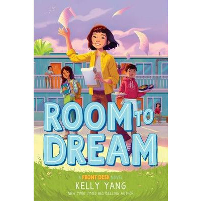 Room to Dream (a Front Desk Novel) by Kelly Yang