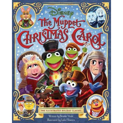 The Muppet Christmas Carol: The Illustrated Holiday Classic by Brooke Vitale