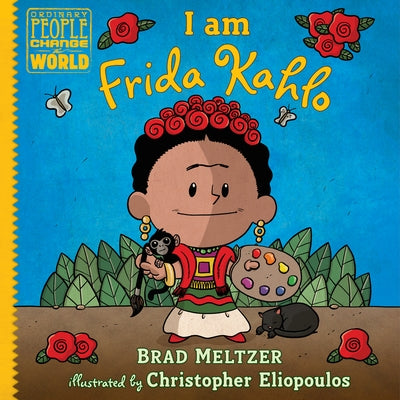 I Am Frida Kahlo by Brad Meltzer