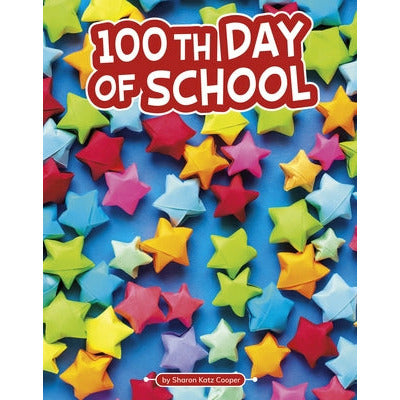 100th Day of School by Sharon Katz Cooper