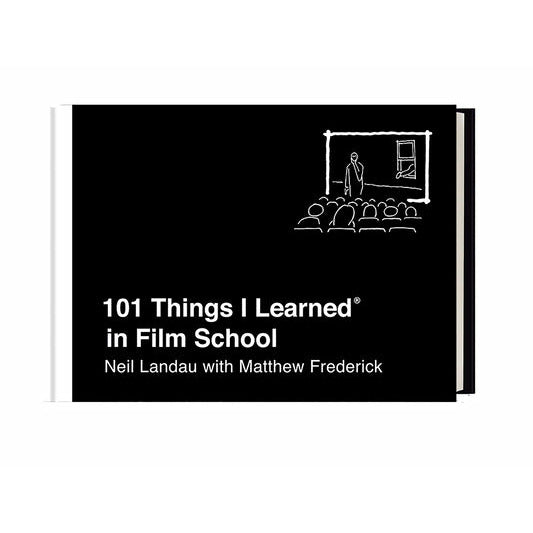 101 Things I Learned(r) in Film School by Neil Landau