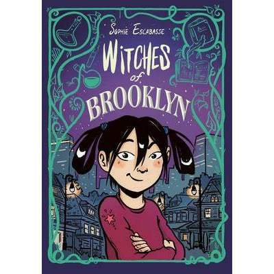 Witches of Brooklyn: (A Graphic Novel) by Sophie Escabasse