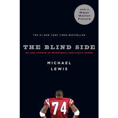 The Blind Side: Evolution of a Game by Michael Lewis