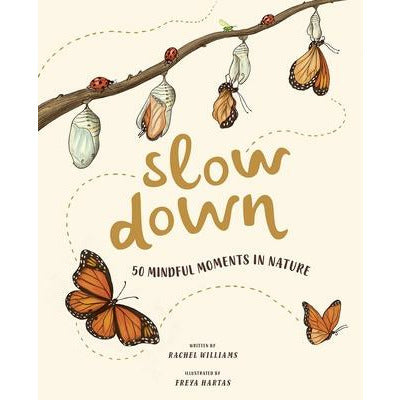 Slow Down: 50 Mindful Moments in Nature by Rachel Williams