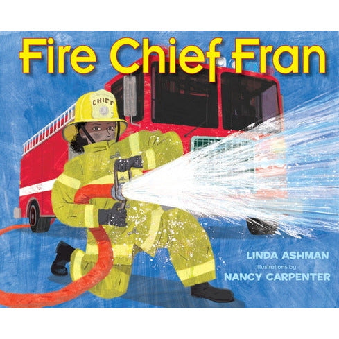 Fire Chief Fran by Linda Ashman