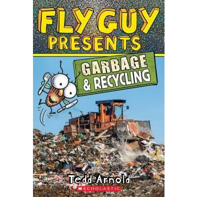 Fly Guy Presents: Garbage and Recycling (Scholastic Reader, Level 2), 12 by Tedd Arnold