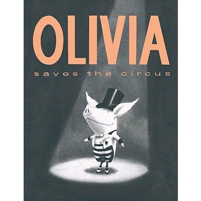 Olivia Saves the Circus by Ian Falconer
