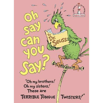 Oh, Say Can You Say? by Dr Seuss