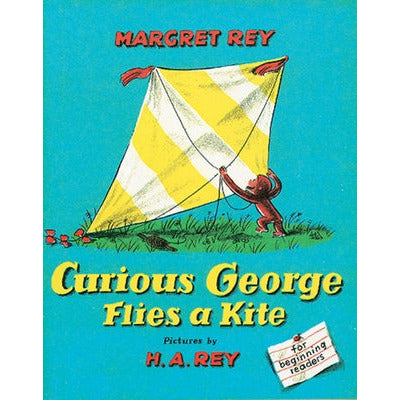 Curious George Flies a Kite by H. A. Rey