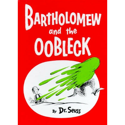 Bartholomew and the Oobleck: (Caldecott Honor Book) by Dr Seuss
