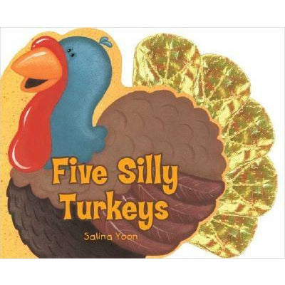 Five Silly Turkeys by Salina Yoon