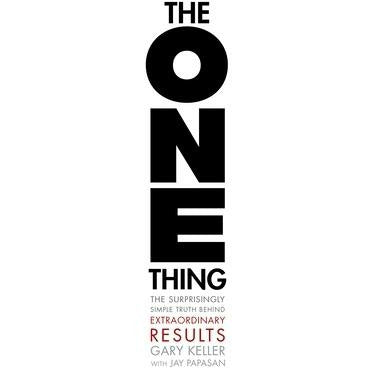 The One Thing: The Surprisingly Simple Truth about Extraordinary Results by Keller