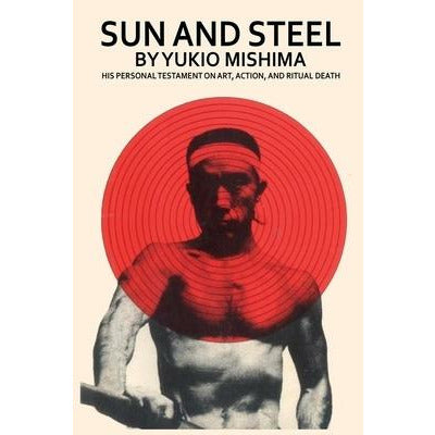 Sun and Steel by Yukio Mishima