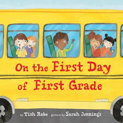 On the First Day of First Grade by Tish Rabe