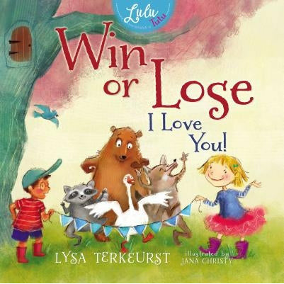 Win or Lose, I Love You! by Lysa TerKeurst