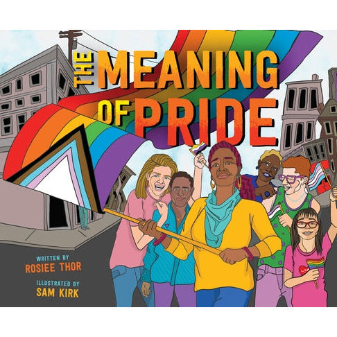 The Meaning of Pride by Rosiee Thor