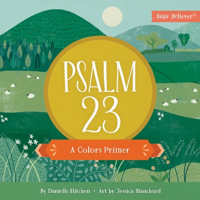 Psalm 23: A Colors Primer by Danielle Hitchen
