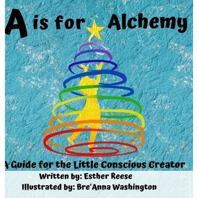 A is for Alchemy by Esther Reese