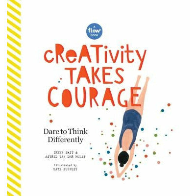 Creativity Takes Courage: Dare to Think Differently by Irene Smit