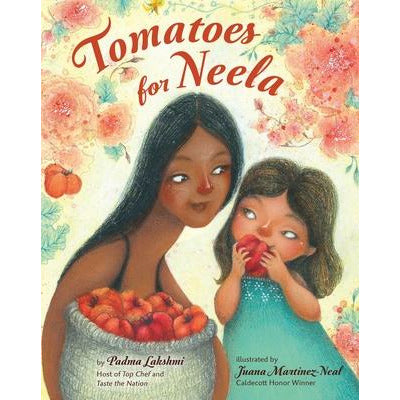 Tomatoes for Neela by Padma Lakshmi
