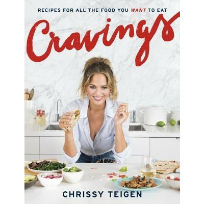 Cravings: Recipes for All the Food You Want to Eat: A Cookbook by Chrissy Teigen