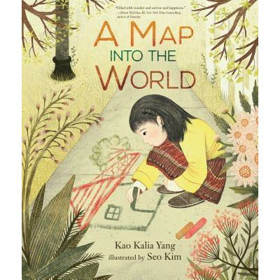 A Map Into the World by Kao Kalia Yang