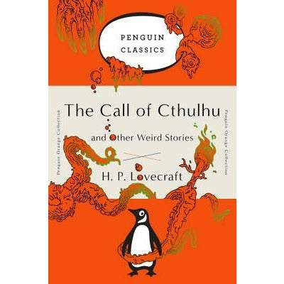 The Call of Cthulhu and Other Weird Stories: (Penguin Orange Collection) by H. P. Lovecraft