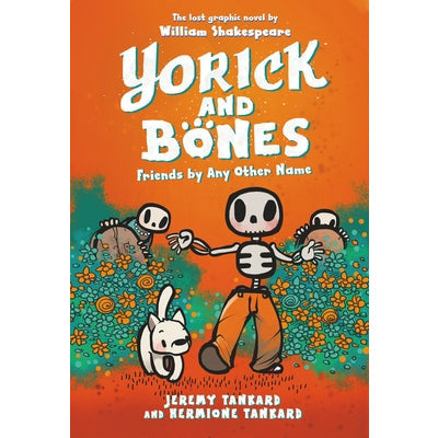 Yorick and Bones: Friends by Any Other Name by Jeremy Tankard