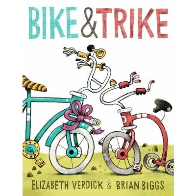 Bike & Trike by Elizabeth Verdick