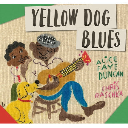 Yellow Dog Blues by Alice Faye Duncan