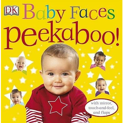 Baby Faces Peekaboo!: With Mirror, Touch-And-Feel, and Flaps by DK
