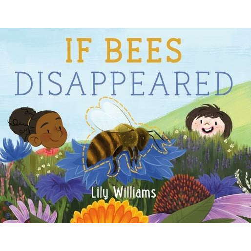 If Bees Disappeared by Lily Williams
