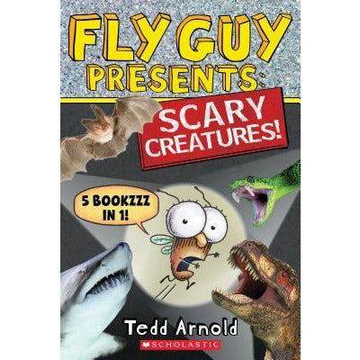 Fly Guy Presents: Scary Creatures! by Tedd Arnold