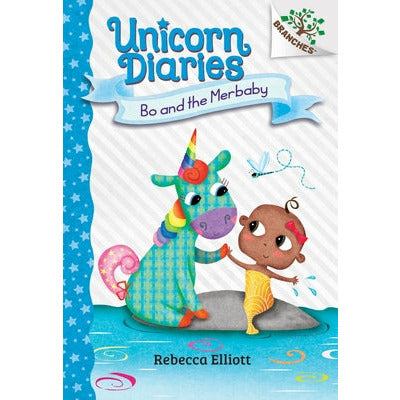 Bo and the Merbaby: A Branches Book (Unicorn Diaries #5) (Library Edition): Volume 5 by Rebecca Elliott