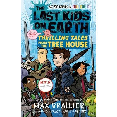 The Last Kids on Earth: Thrilling Tales from the Tree House by Max Brallier